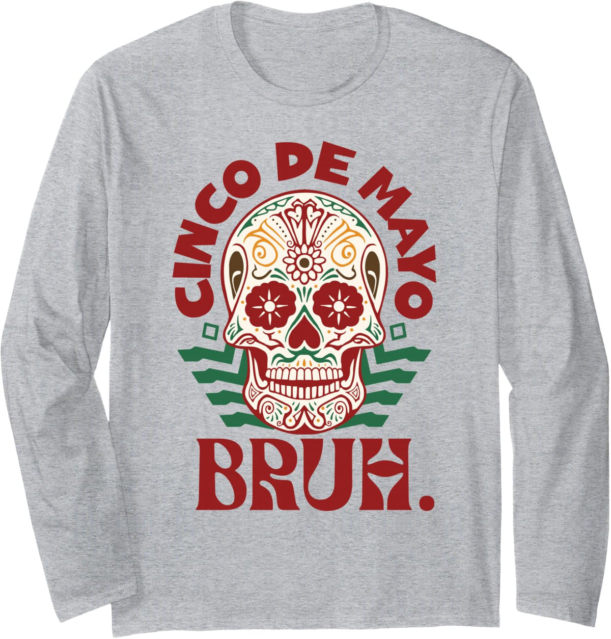 Cinco de Mayo Bruh Shirt Long Sleeve T-Shirt - Adult Unisex Heather Grey