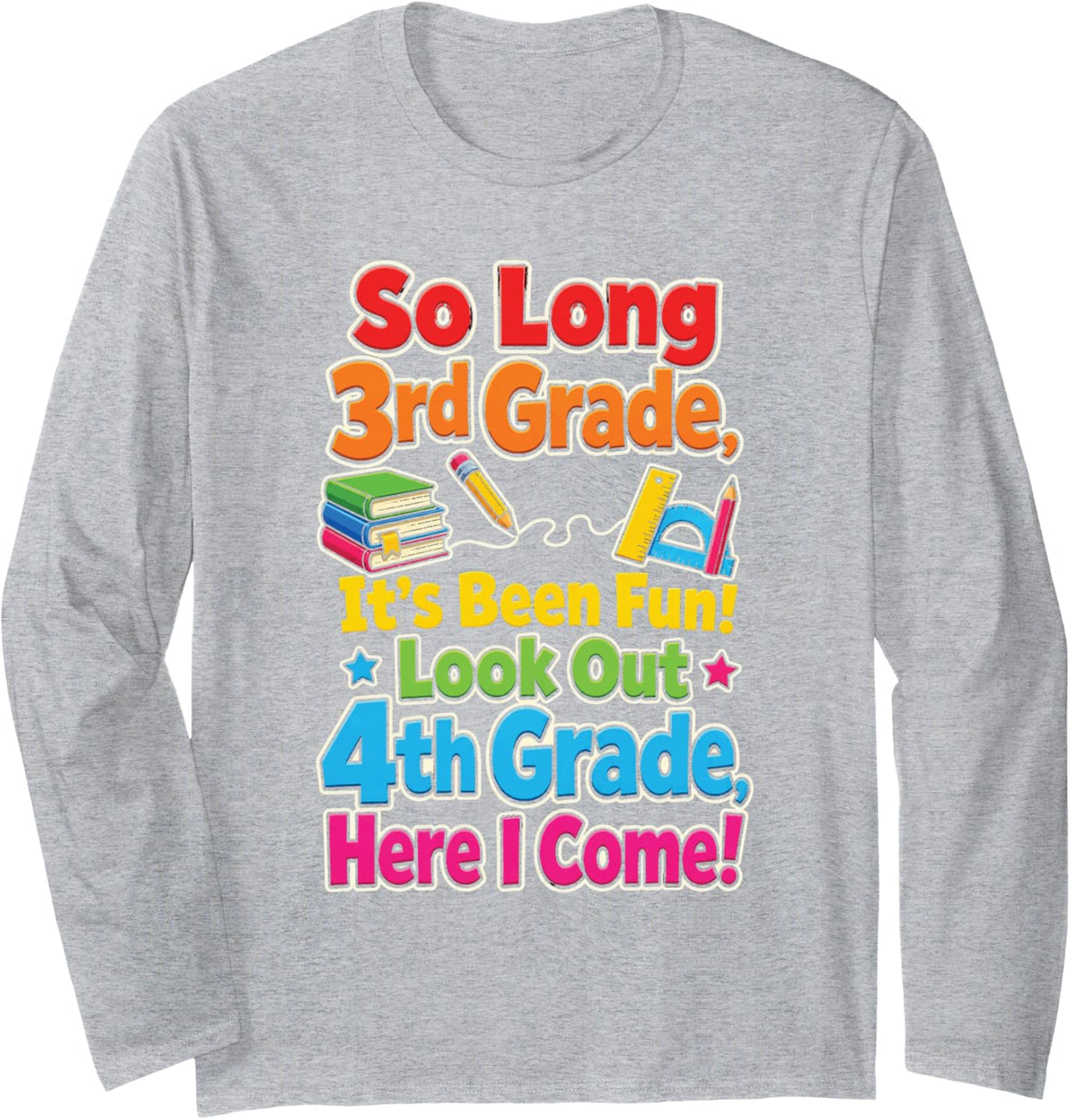 3rd Grade Graduation So Long Look Out 4th Grade Boys Girls Long Sleeve T-Shirt - Adult Unisex Heather Grey