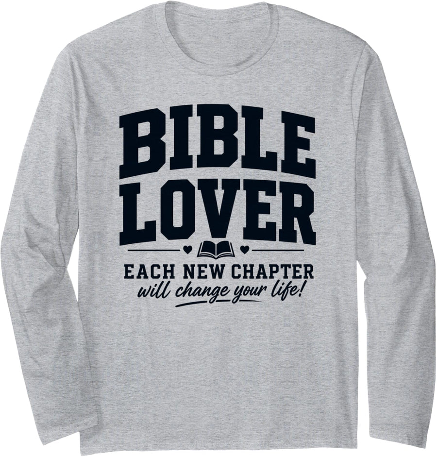 Bible Lover Each New Chapter Will Change Your Life Long Sleeve T-Shirt - Adult Unisex Heather Grey