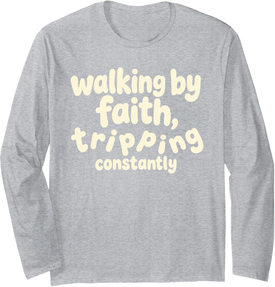 Wobbly Bouncy Quote Walking By Faith Tripping Constantly Long Sleeve T-Shirt - Adult Unisex Heather Grey