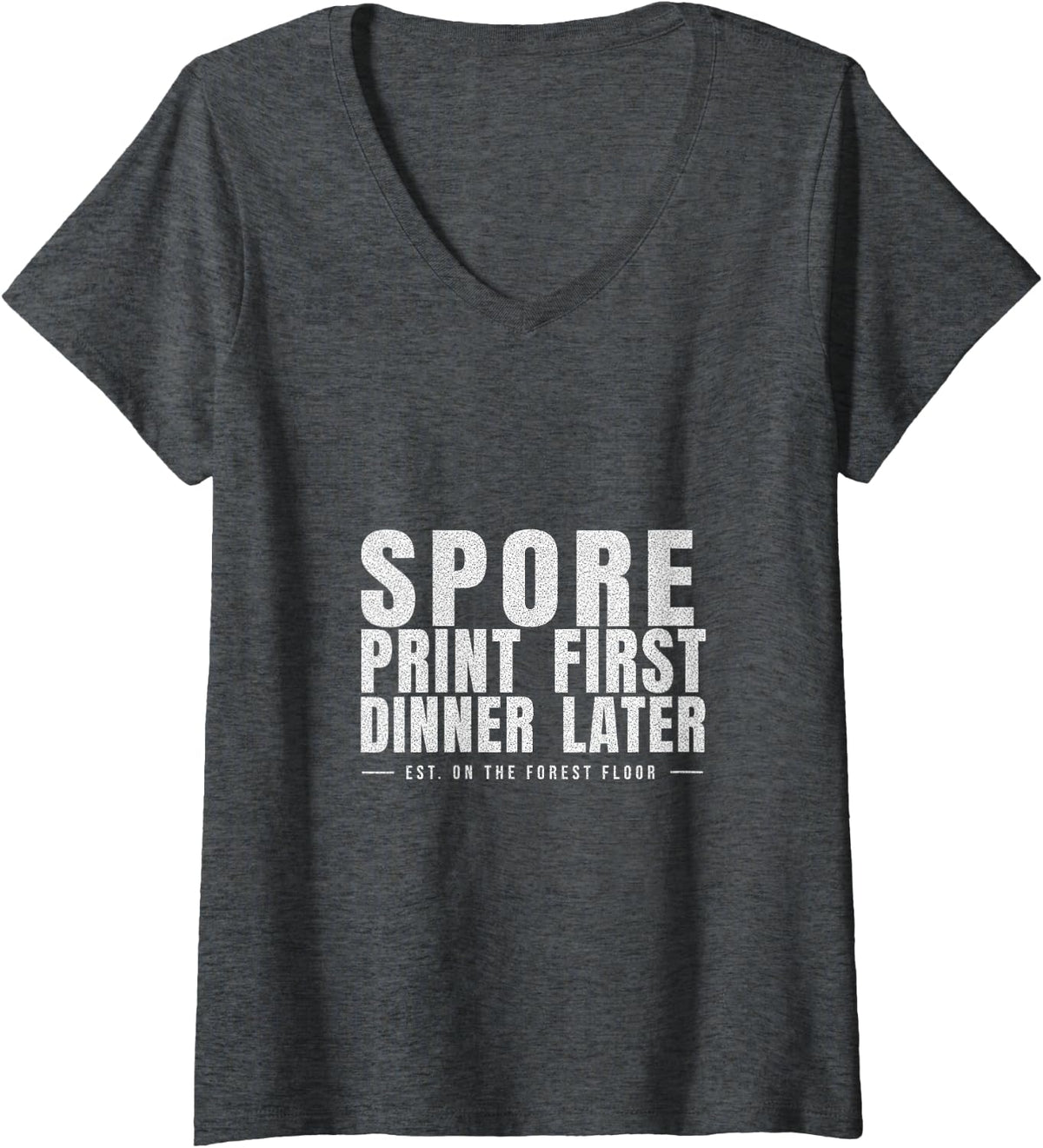 Women's Mushroom Hunter - Spore Print First Dinner Later V-Neck T-Shirt - Dark Heather Grey