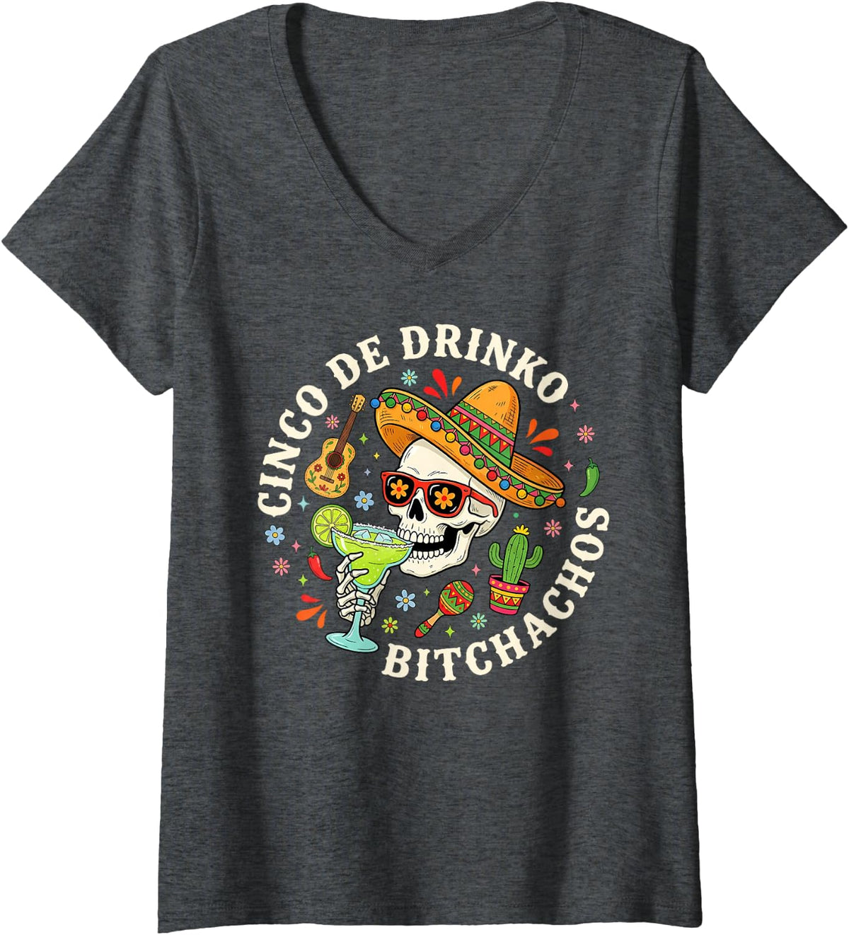 Women's Cinco De Drinko Bitchachos Skeleton Margarita Drinking V-Neck T-Shirt - Dark Heather Grey