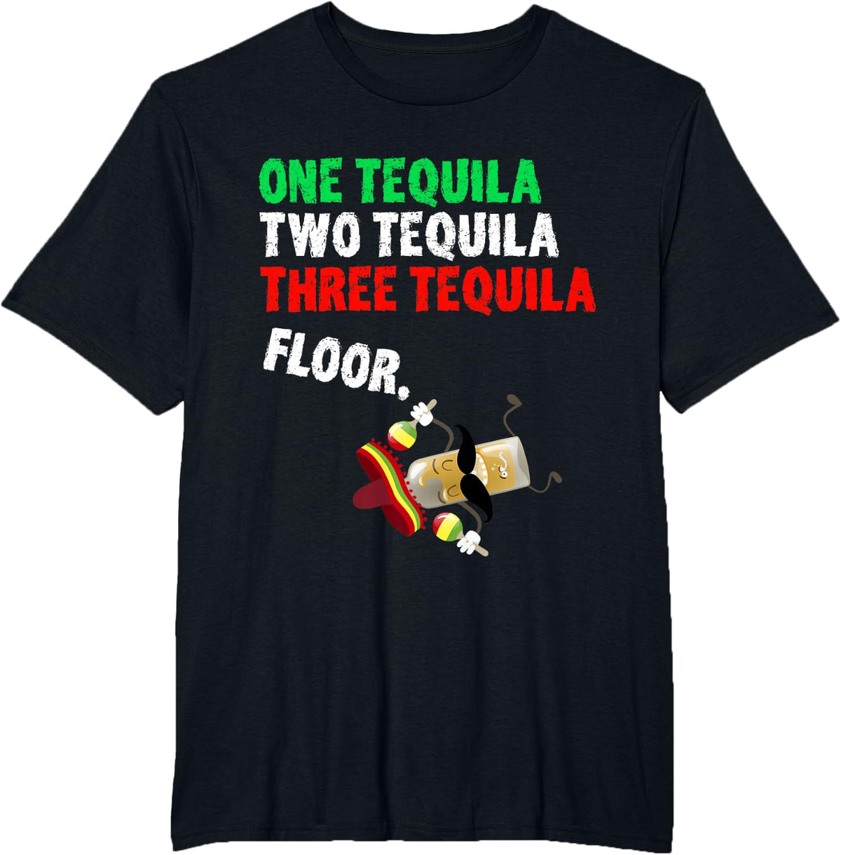 One Tequila Two Tequila Three Tequila Floor Shirt T-Shirt - Black
