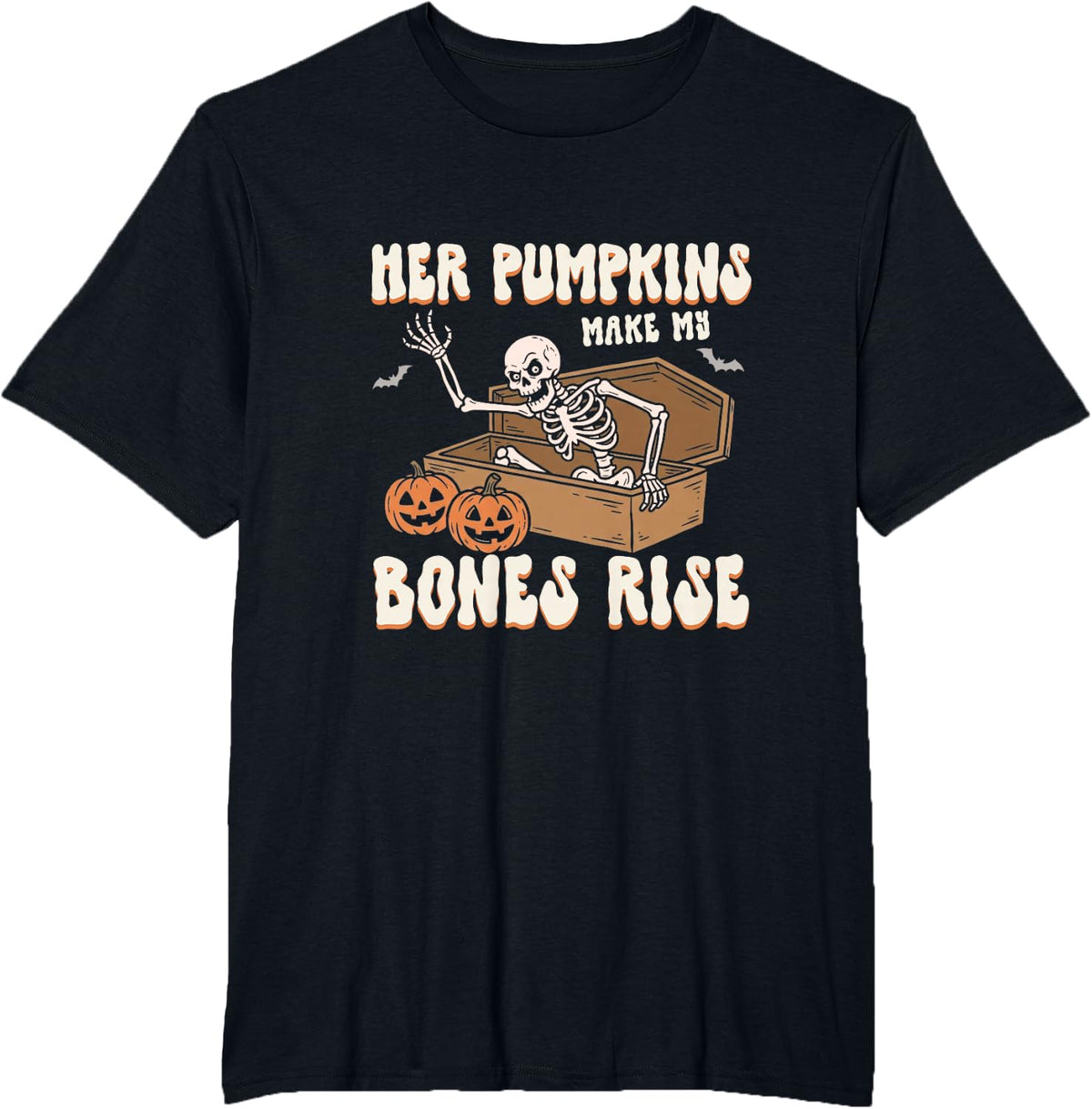 Her Pumpkins Make My Bones Rise Funny Halloween Skeleton T-Shirt - Black