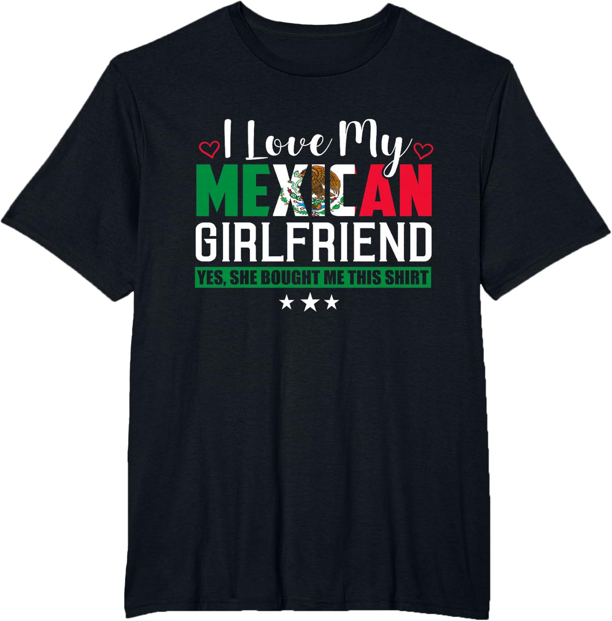 I Love My Mexican Girlfriend T-Shirt Sarcastic Mexico Tee Funny Shirts for Men Women - Black
