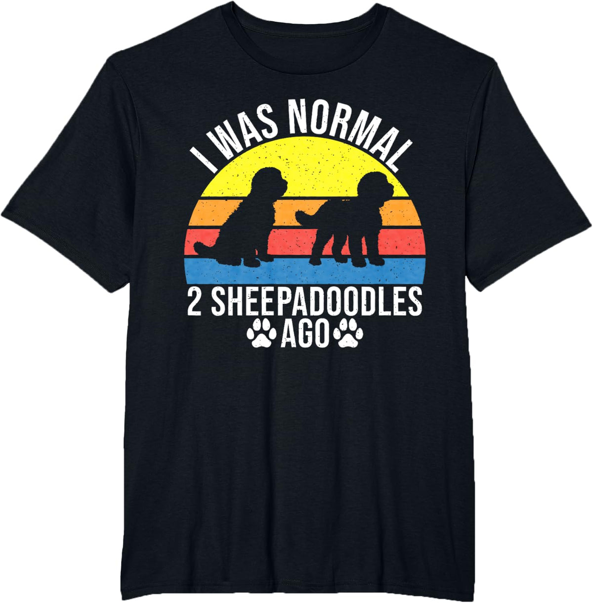 I Was Normal 2 Sheepadoodles Ago Sheepadoodle T-Shirt - Black