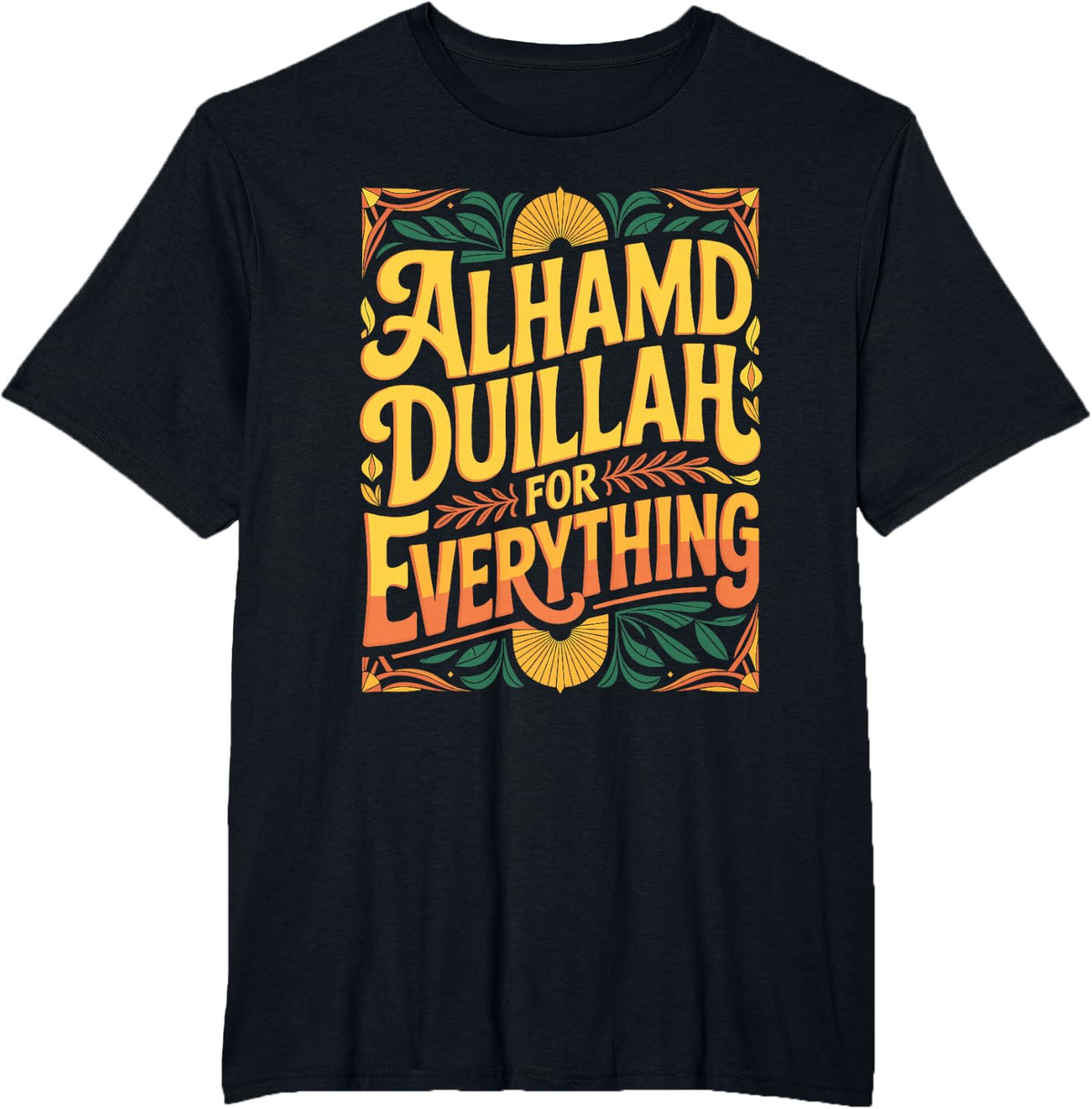 Alhamdulillah for Everything Islamic Design T-Shirt - Black