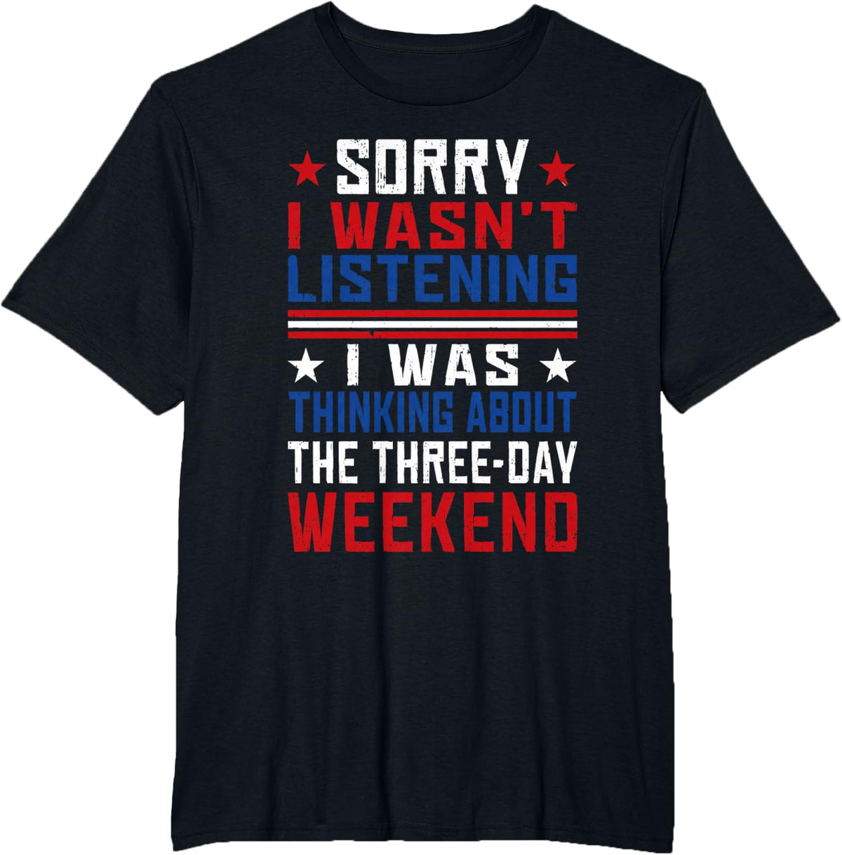 Labor Day I was Thinking The Three Day Weekend Patriotic T-Shirt - Black