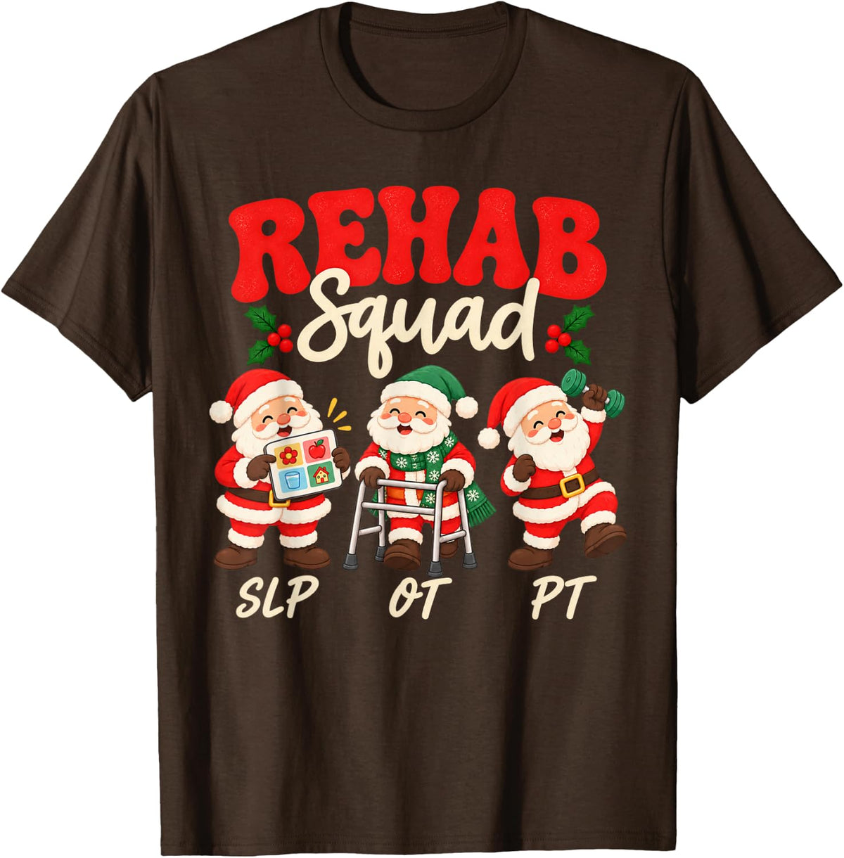Rehab Squad PT OT SLP Xmas Physical Therapy Occupational T-Shirt - Brown