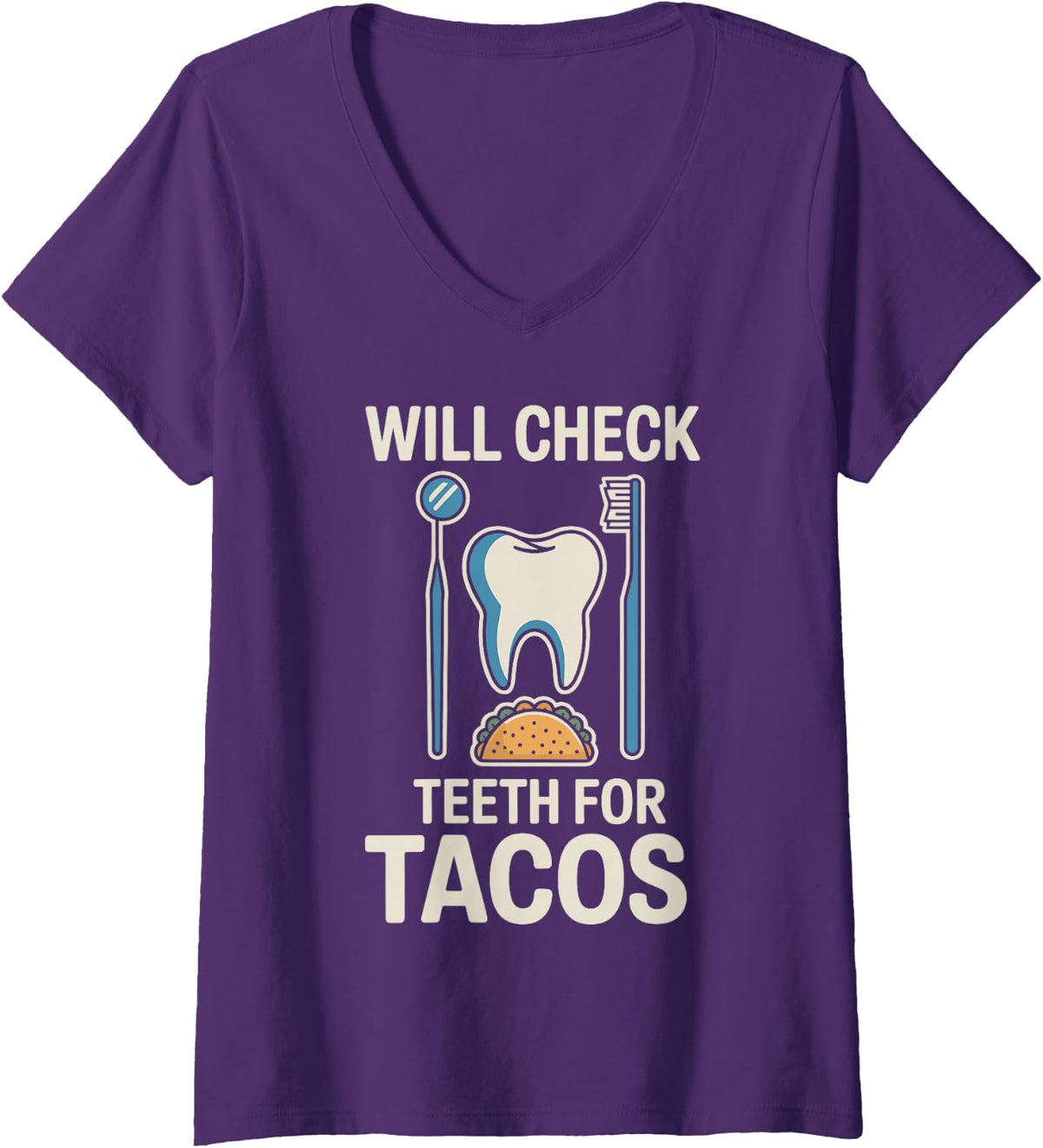 Women's Will Check Teeth for Tacos Funny Dentistry Dentist V-Neck T-Shirt - Purple