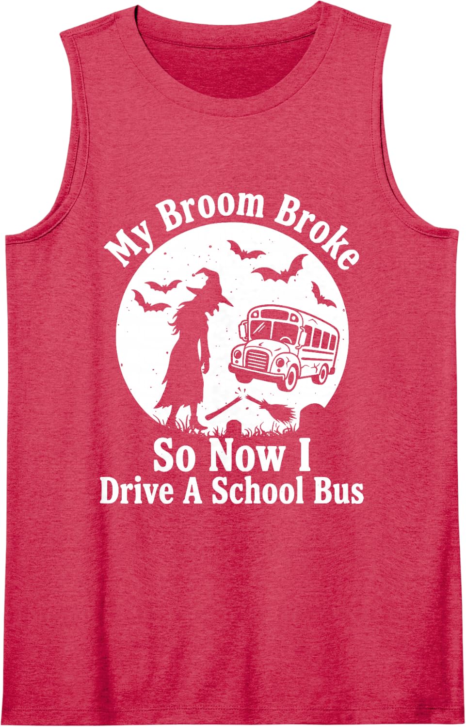 My Broom Broke So Now I Drive a School Bus Funny Halloween Sleeveless Tank Top - Red