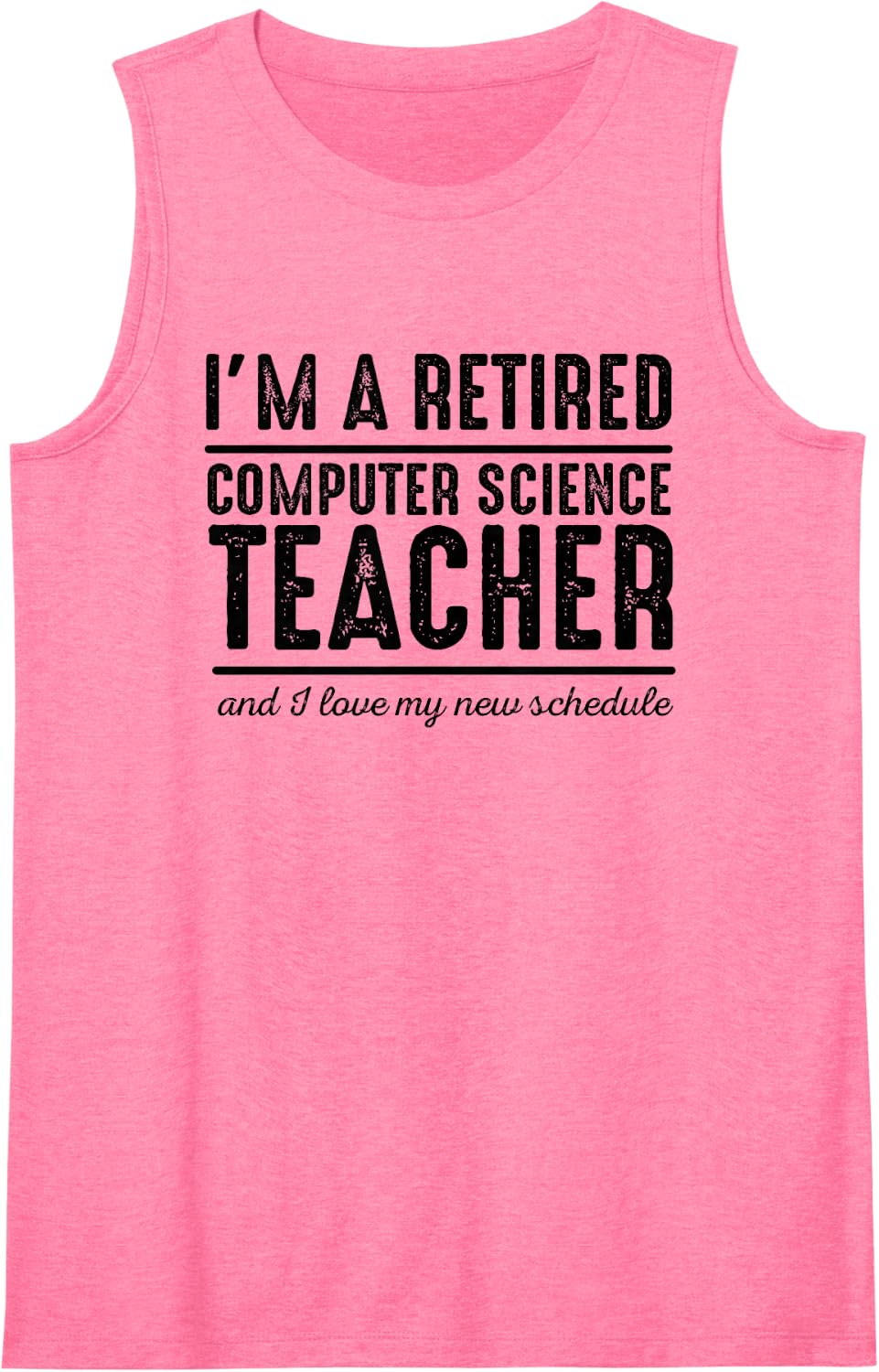 Retired Computer Science Teacher Schedule - Retirement Shirt Sleeveless Tank Top - Pink