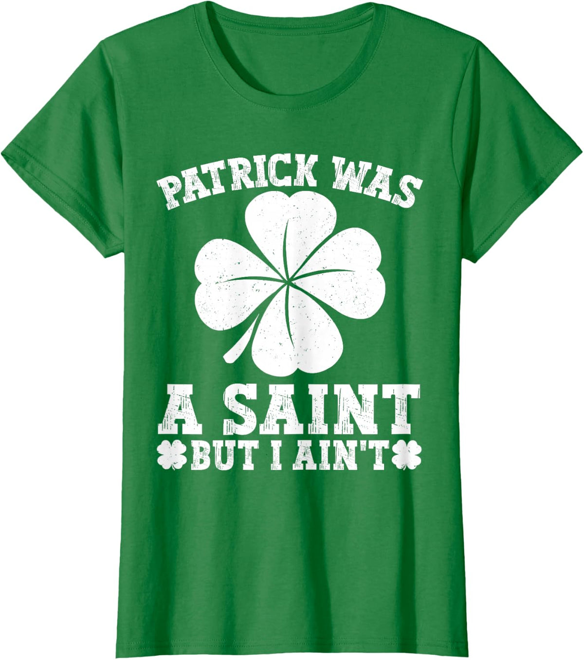 Patrick Was A Saint Funny Lucky Shamrock St Patricks Day Men T-Shirt - Kelly Green