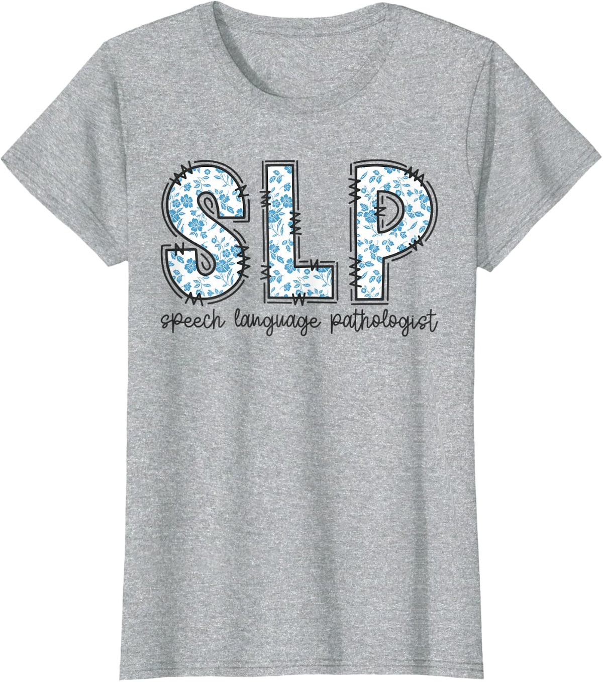 Floral SLP Speech Language Pathologist Speech Therapy T-Shirt - Heather Grey