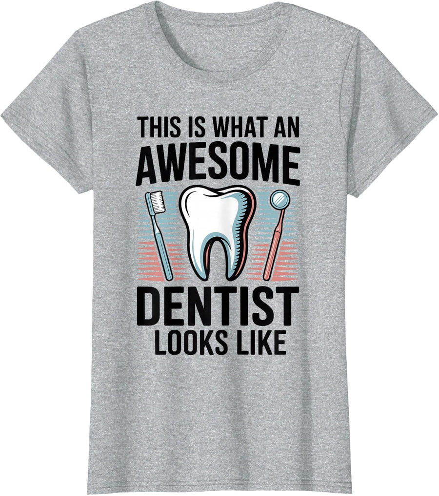 This is What an Awesome Dentist Looks Like Dentistry T-Shirt - Heather Grey