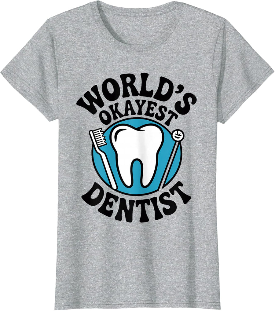 World's Okayest Dentist T-Shirt - Heather Grey