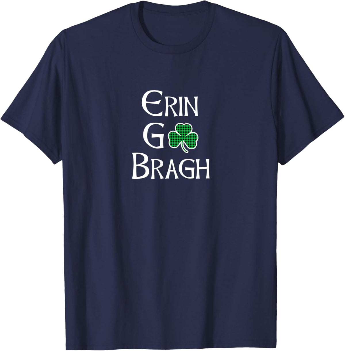 Erin Go Bragh Irish Ireland St. Patrick's Day Forever Adults T-Shirt - Navy Blue