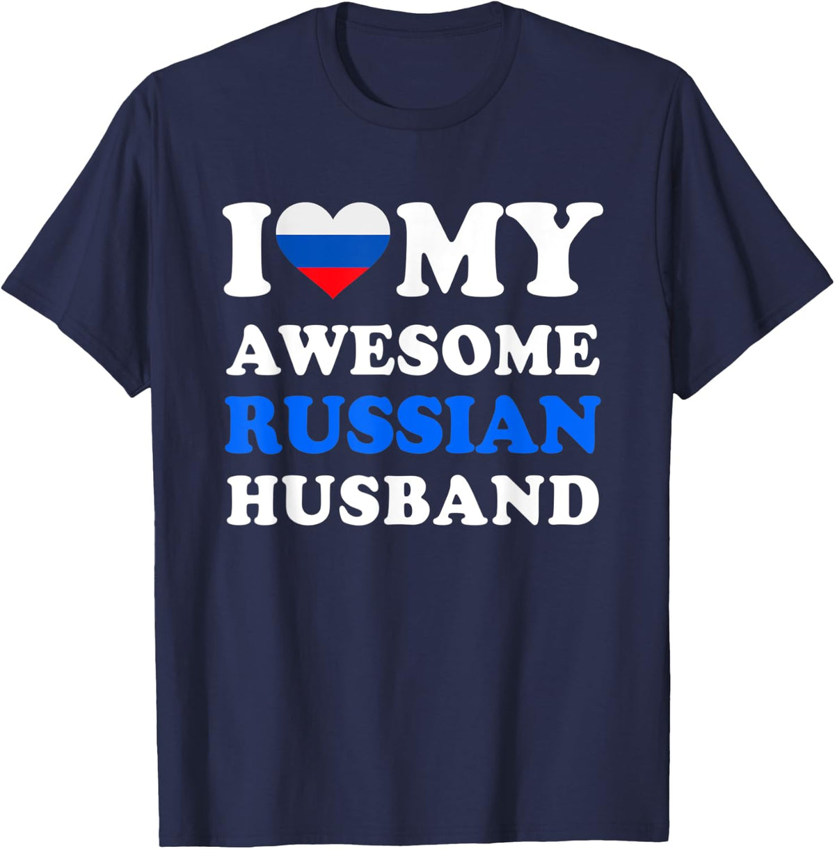 I love My Awesome Russian Husband Funny T-Shirt - Navy Blue