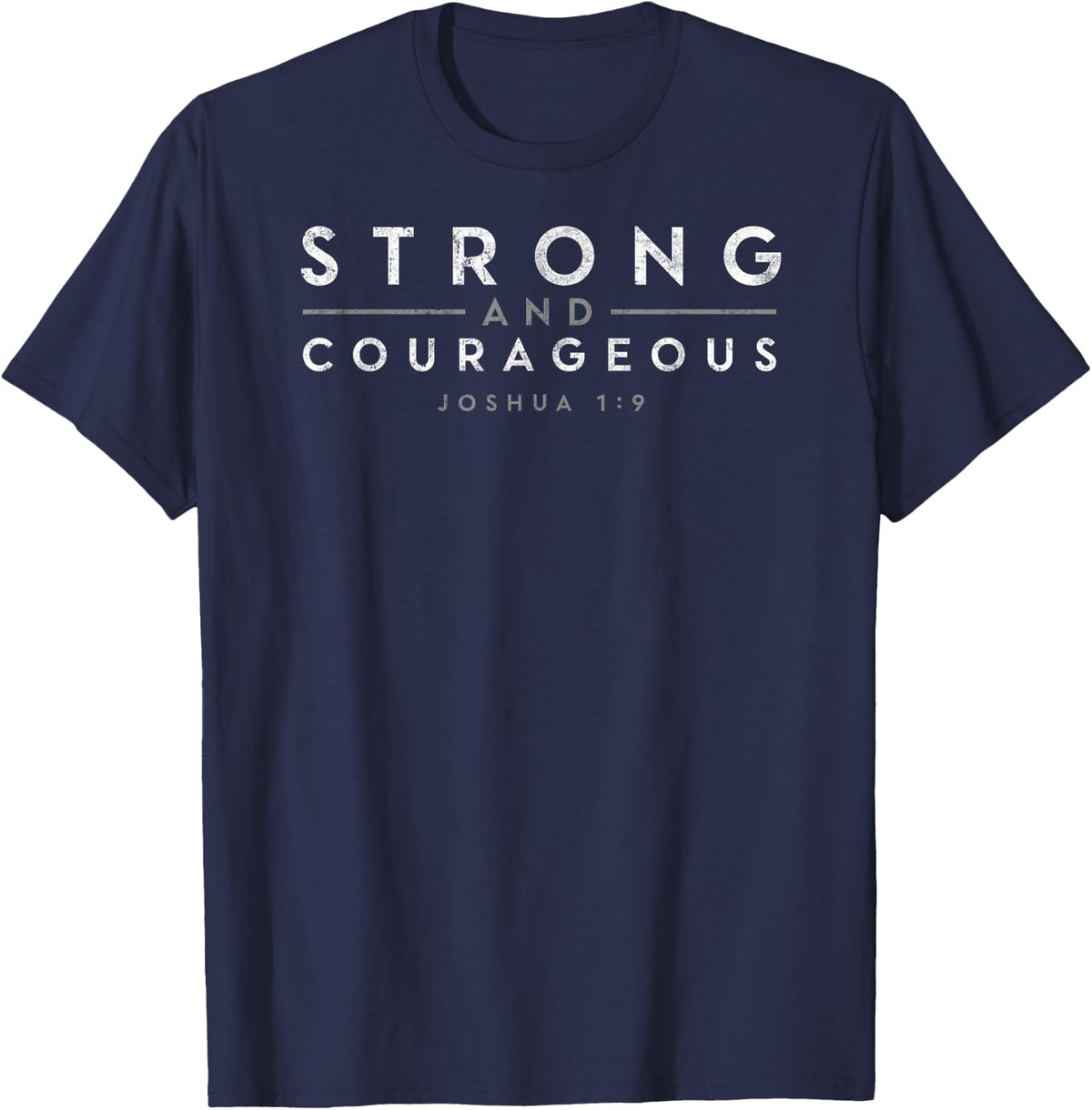 Joshua 1:9 Be Strong Christian Faith Tee Bible Study Lover T-Shirt - Navy Blue
