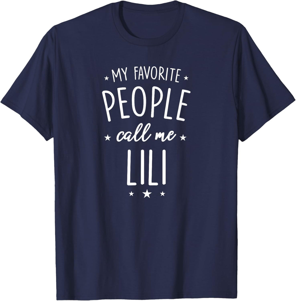 Lili Shirt Gift: My Favorite People Call Me Lili T-Shirt - Navy Blue