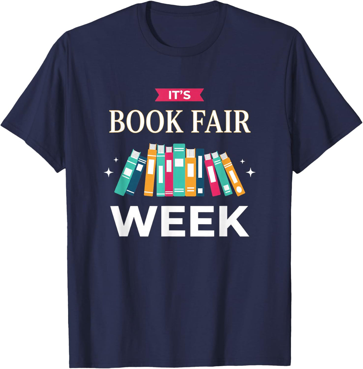 It's Book Fair Week Book Lover Reading Event Teacher Librar T-Shirt - Navy Blue