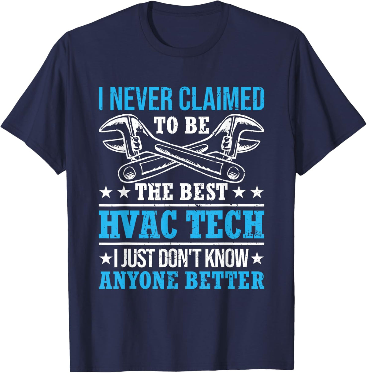 I Never Claimed To Be The Best HVAC Technician T-Shirt - Navy Blue