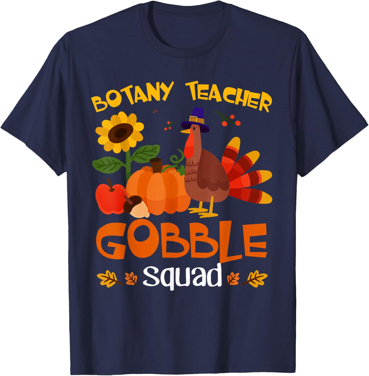 Botany Teacher Gobble Squad Turkey Thanksgiving T-Shirt - Navy Blue
