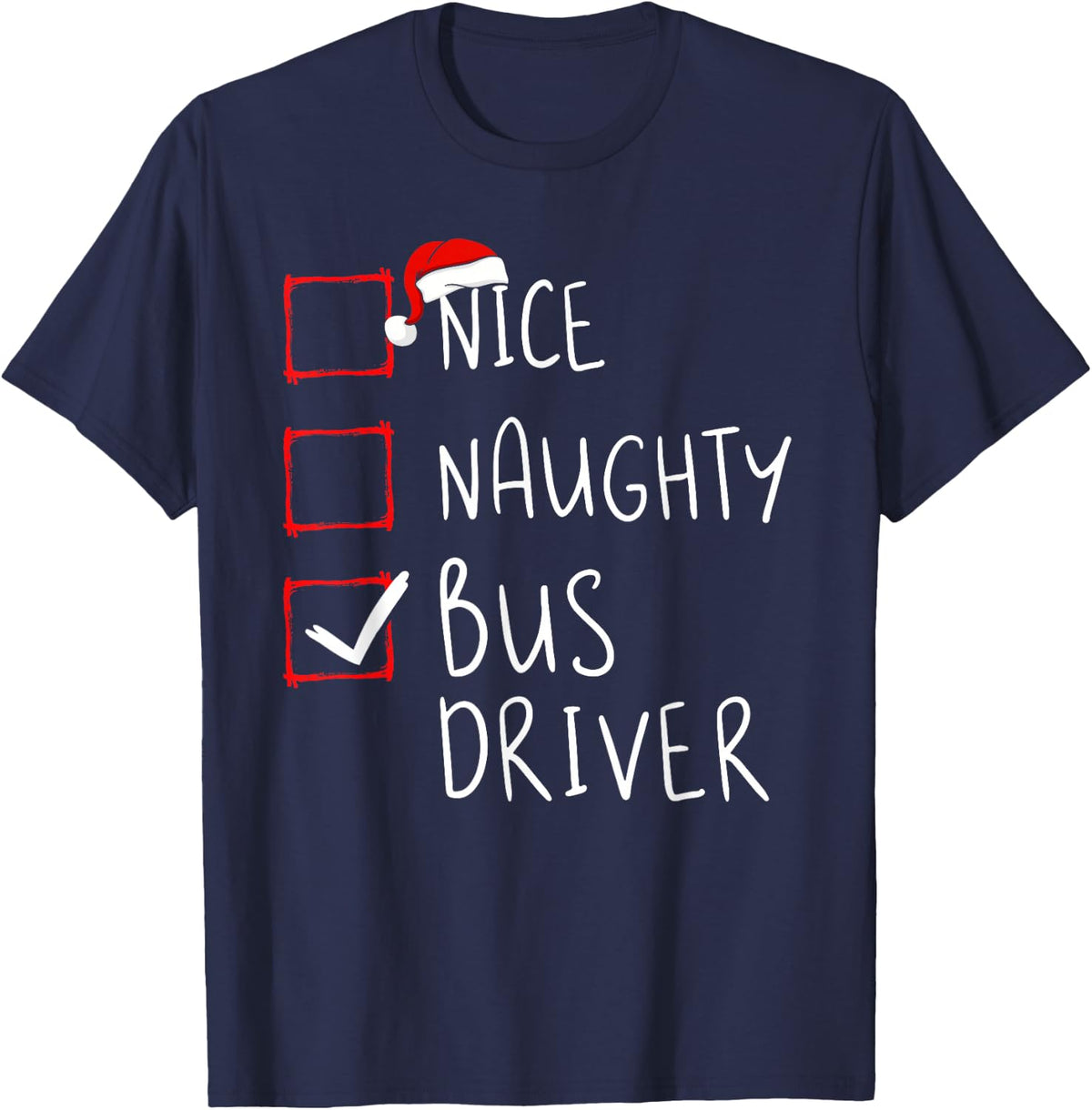 Nice Naughty Bus Driver Christmas List Santa Claus T-Shirt - Navy Blue