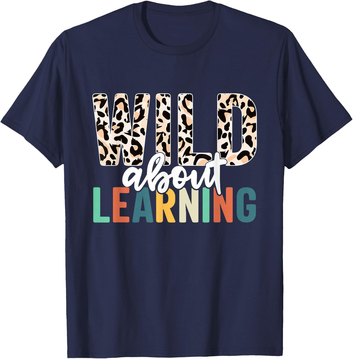 Wild About Learning Teacher Back to School Leopard T-Shirt - Navy Blue