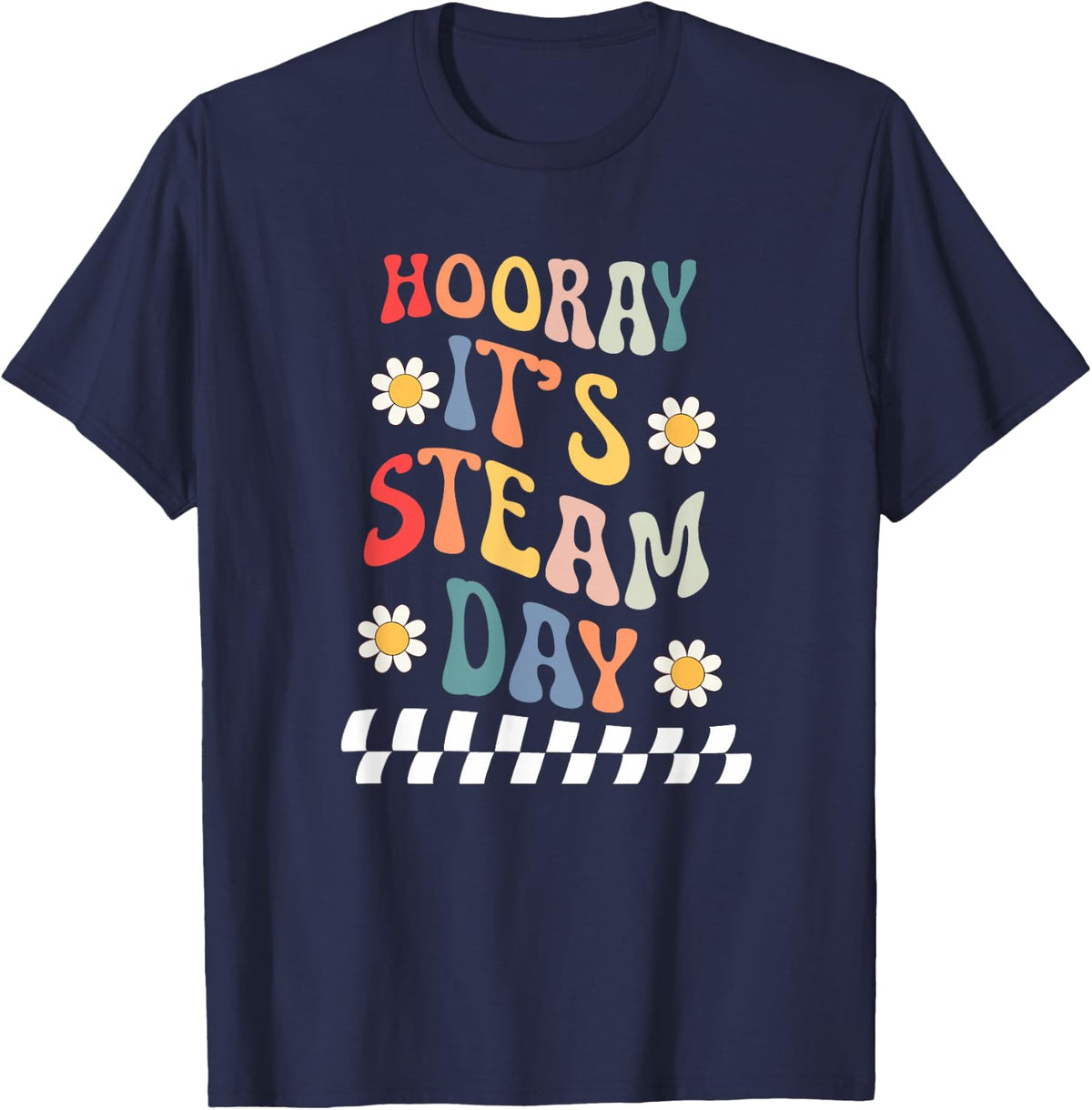 It's STEAM Day STEAM Teacher Groovy STEAM Teaching T-Shirt - Navy Blue