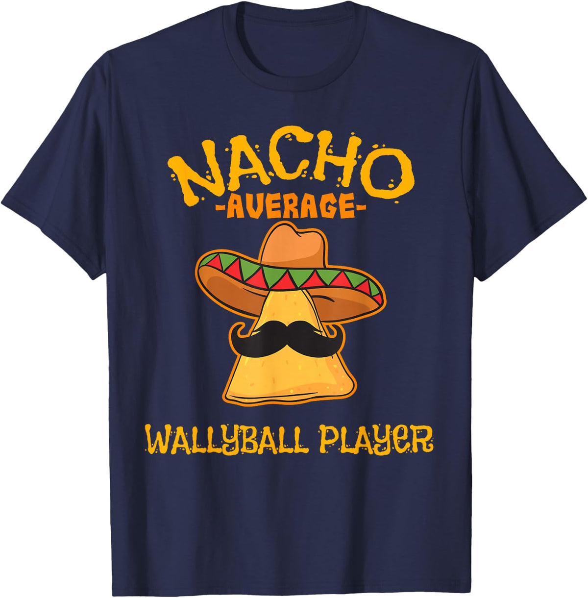 Nacho Average Wallyball Player Cinco De Mayo Mexican Fiesta T-Shirt - Navy Blue