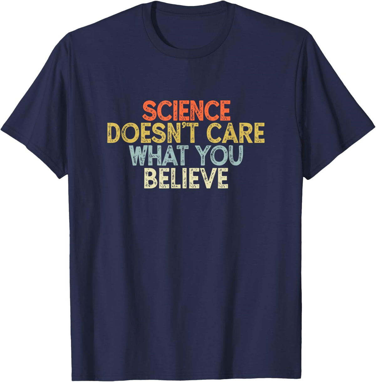 Science Doesnt Care What You Believe T-Shirt - Navy Blue