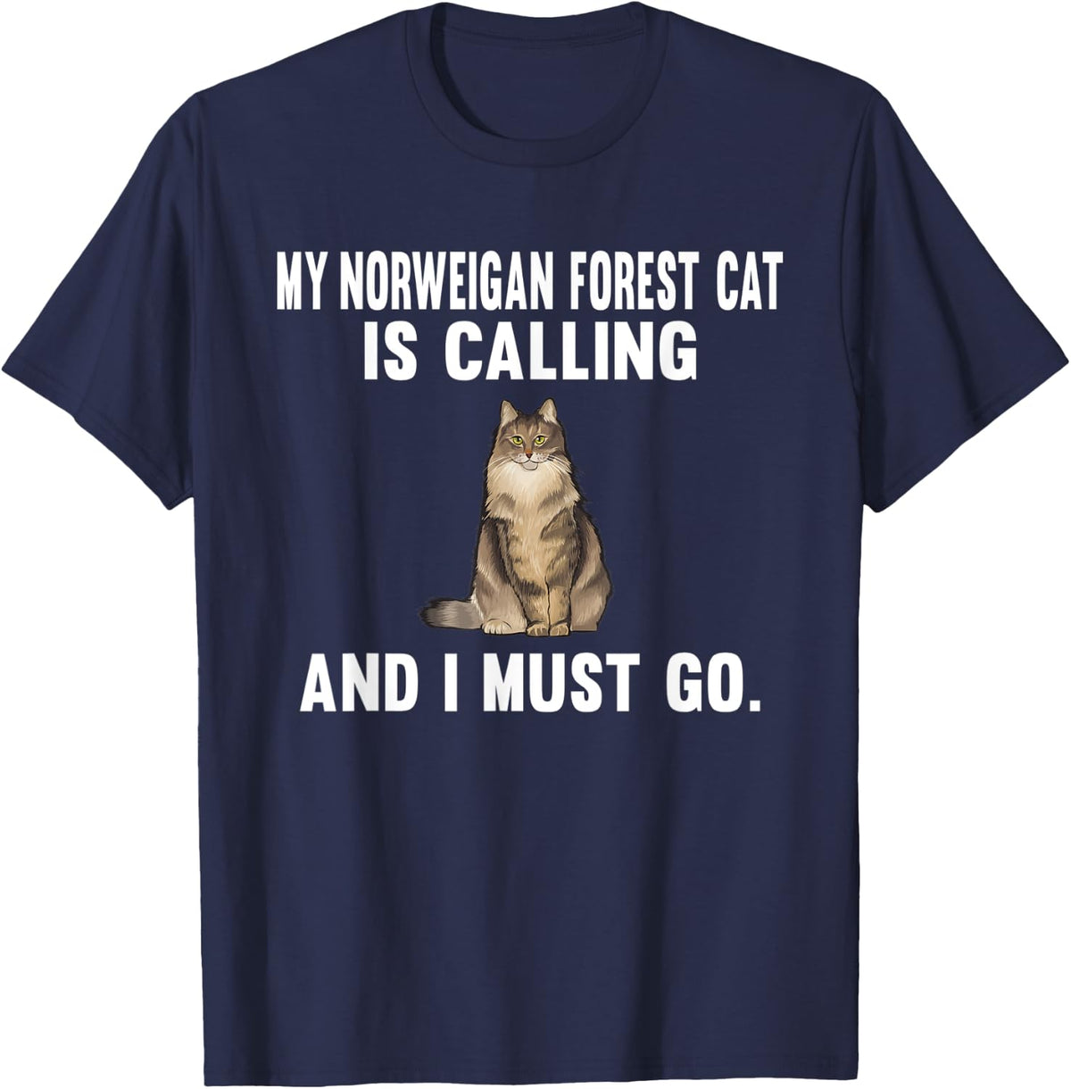 Funny My Norwegian Forest Is Calling And i Must Go Cat Men Women T-Shirt - Navy Blue