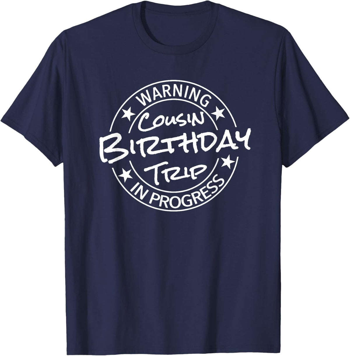 Funny Warning Cousin Birthday Party Trip 2026 In Process T-Shirt - Navy Blue