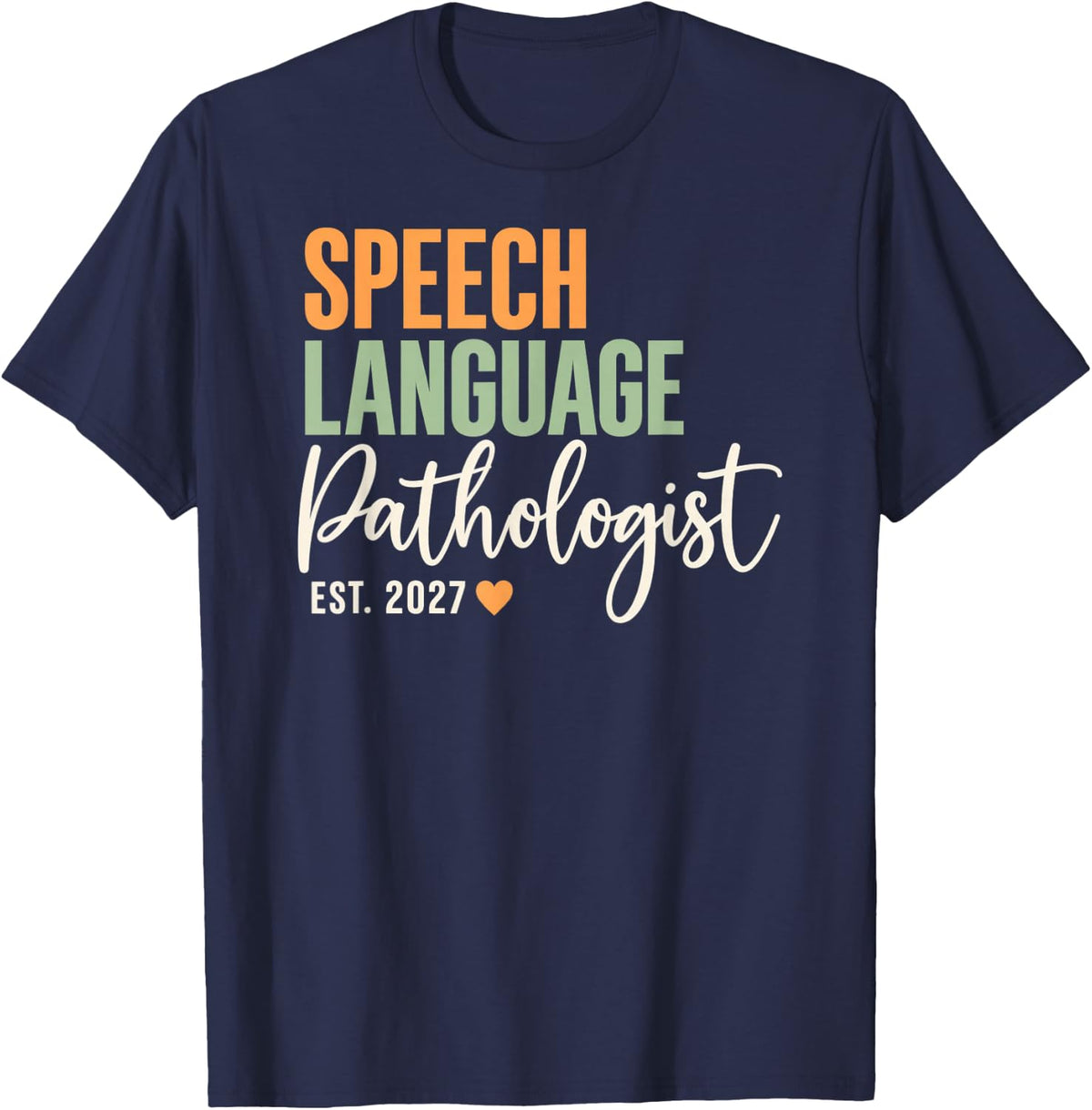 Speech Language Pathologist Est 2027 SLP Future Graduate T-Shirt - Navy Blue