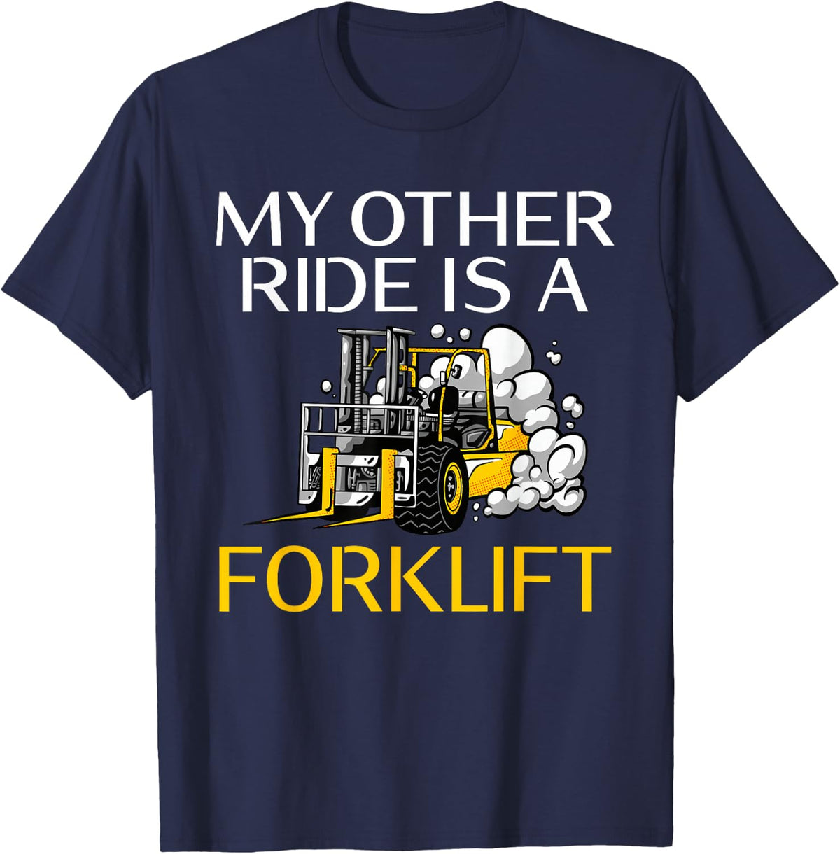 My Other Ride is a Forklift Driver T-Shirt - Navy Blue
