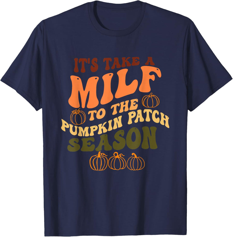 It's Take A Milf To The Pumpkin Patch Season Halloween T-Shirt - Navy Blue