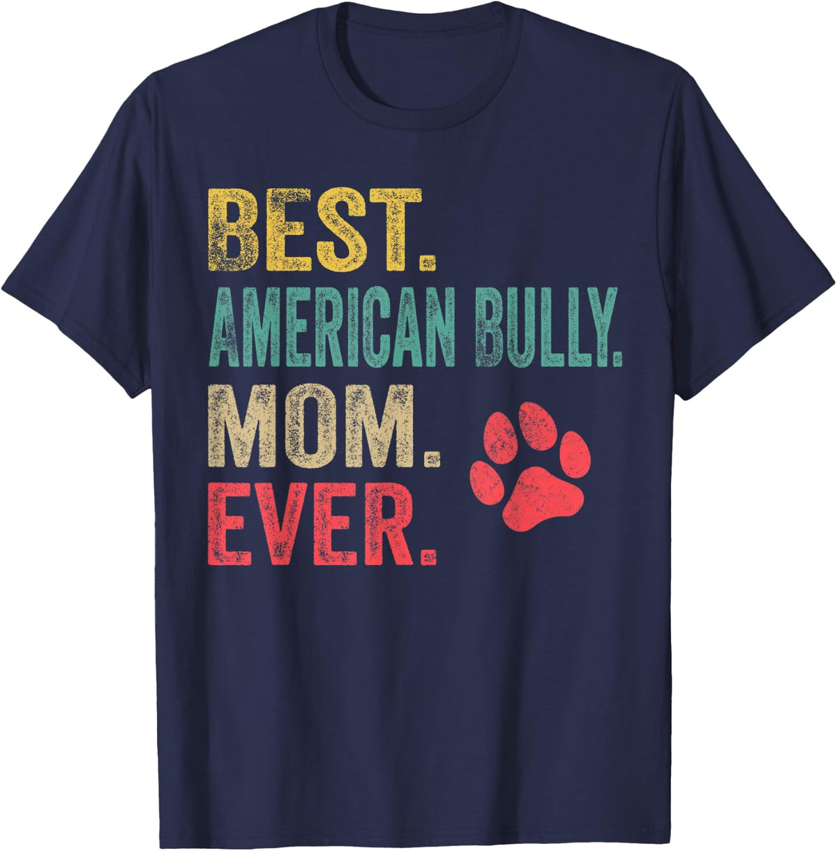 Best American Bully Mom ever Vintage Mother Dog Lover T-Shirt for Men Women - Navy Blue