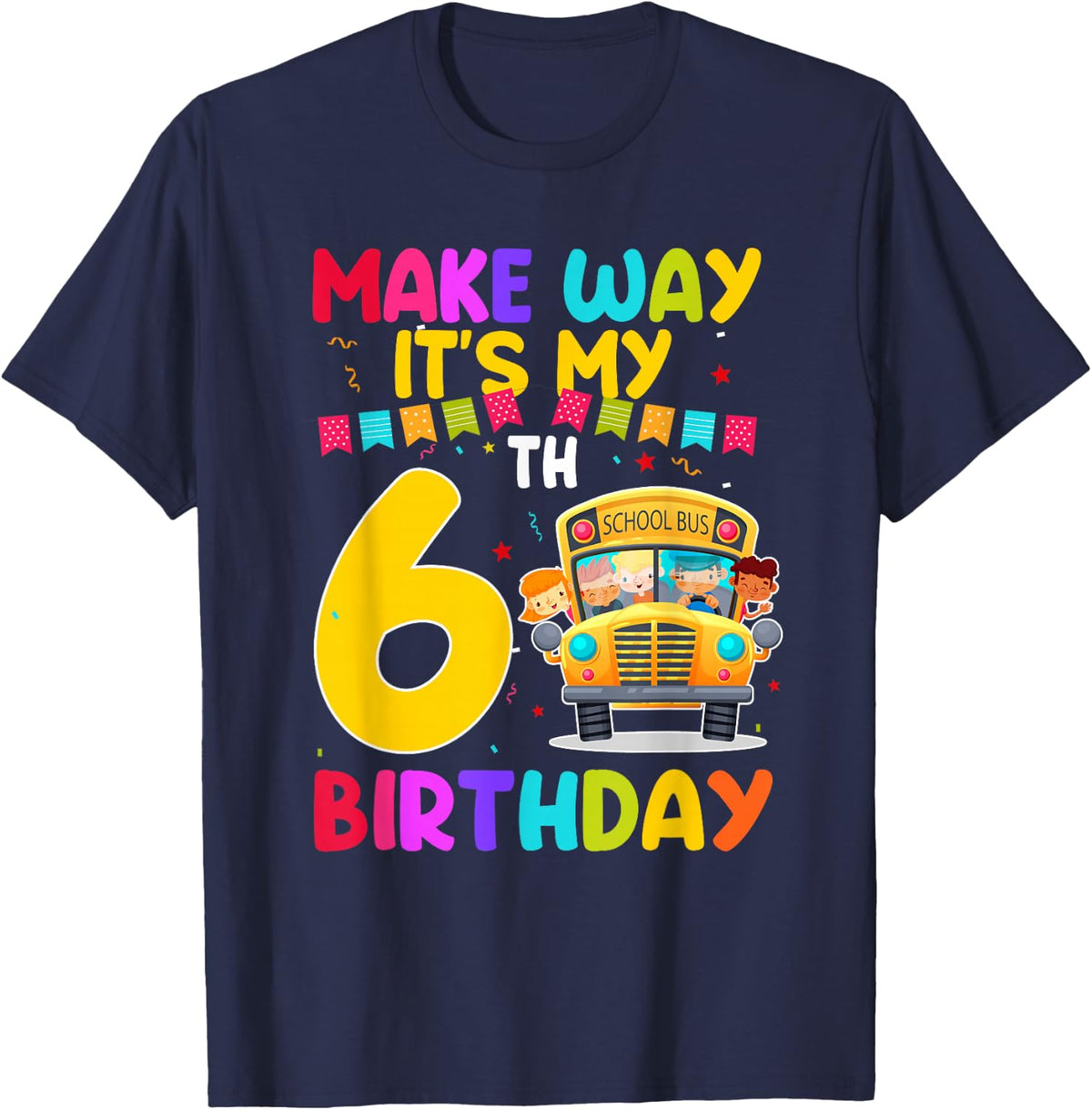 Make Way It's My 6th Birthday School Bus 6 Year Old Party T-Shirt - Navy Blue