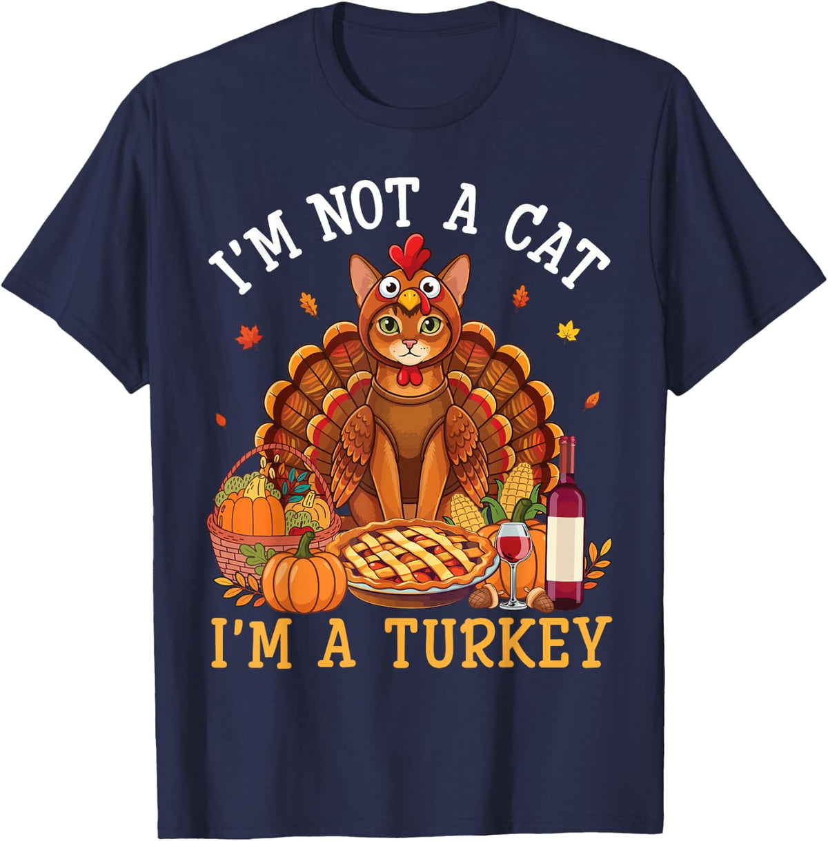 Abyssinian Cat I'm Not A Cat I'm A Turkey Thanksgiving Day T-Shirt - Navy Blue