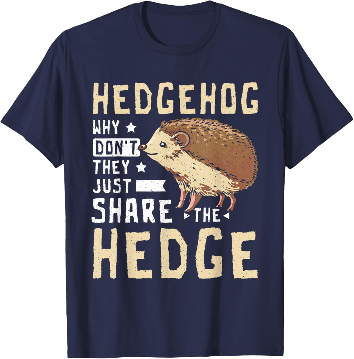 Hedgehog why don't they just share the hedge T-Shirt - Navy Blue