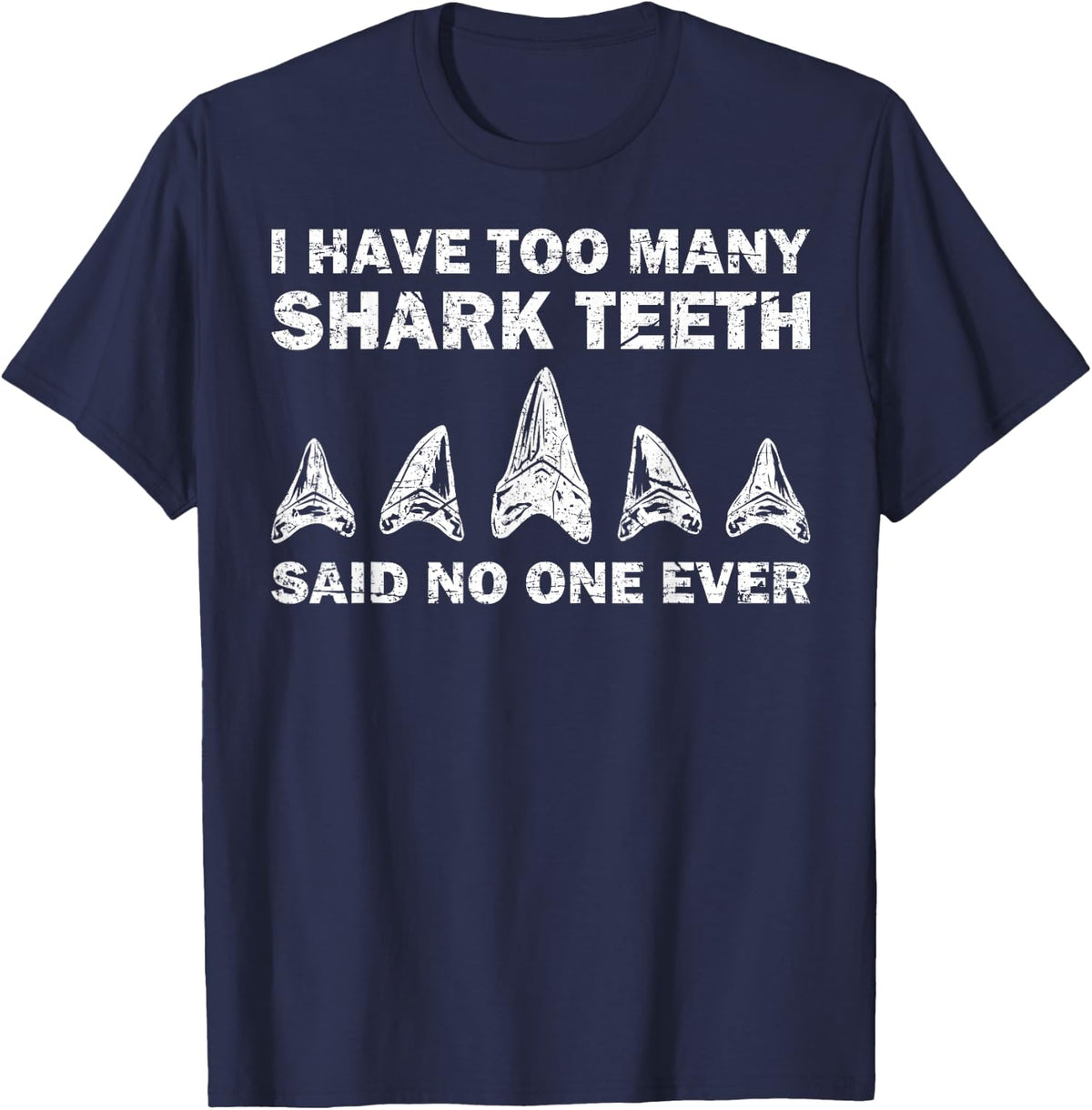 Cool Shark Teeth Collector Gift Funny Shark Teeth Hunting T-Shirt - Navy Blue