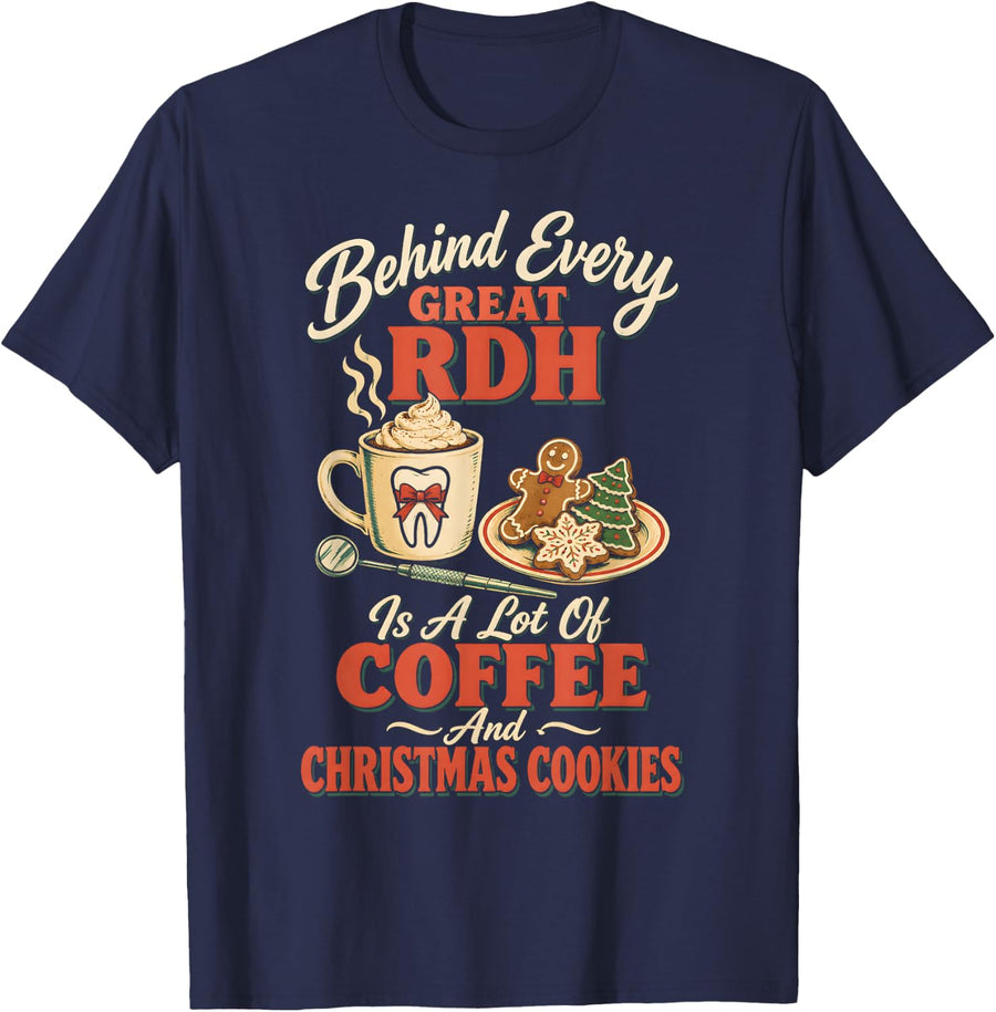 Behind Every Great RDH Dental Hygienist Christmas Coffee T-Shirt - Navy Blue