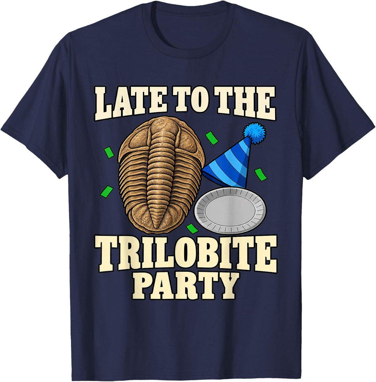 Paleontology Late to The Trilobite Party Paleontologist T-Shirt - Navy Blue