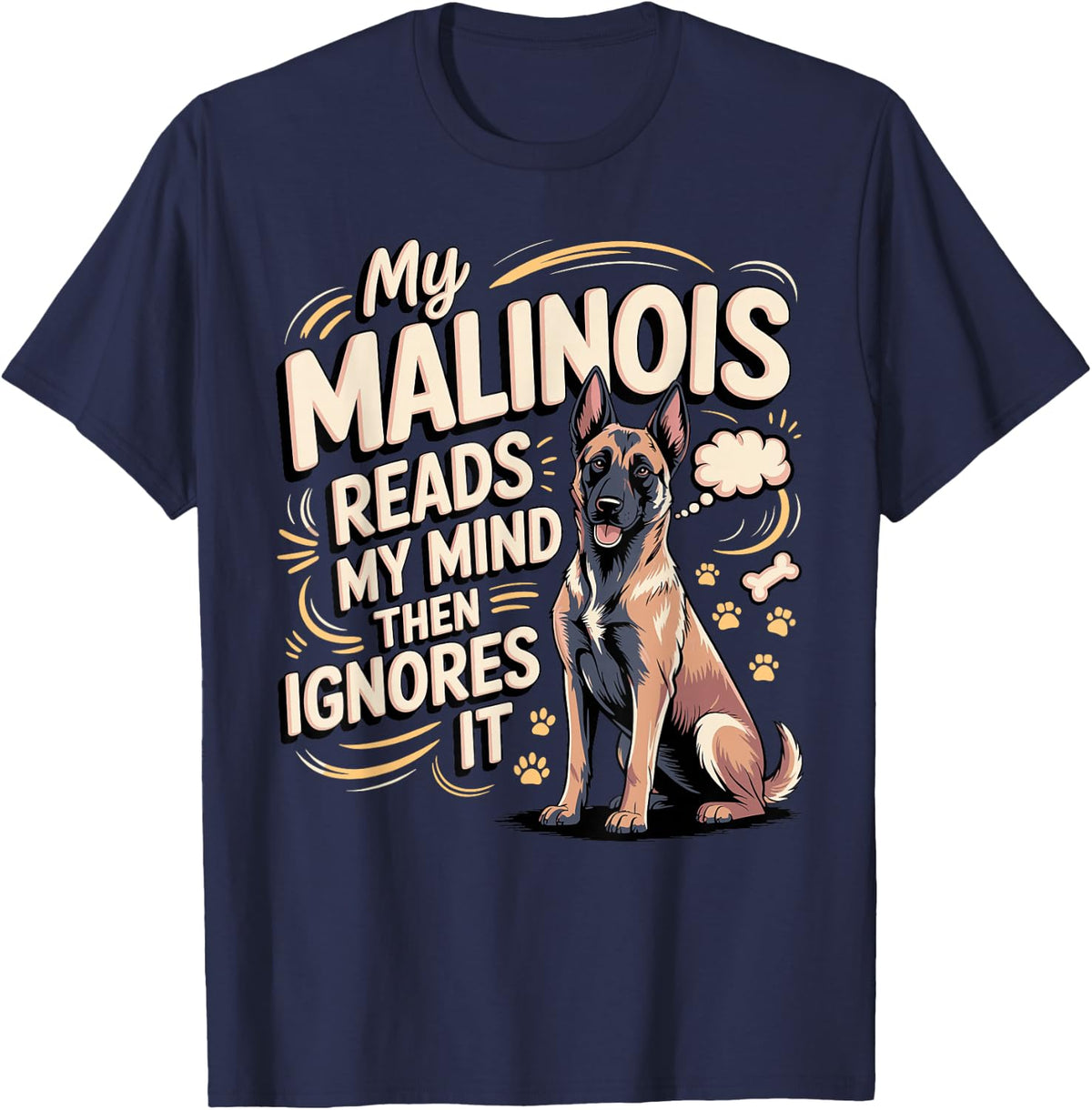 My Malinois Reads My Mind Then Ignores It Belgian Malinois T-Shirt - Navy Blue