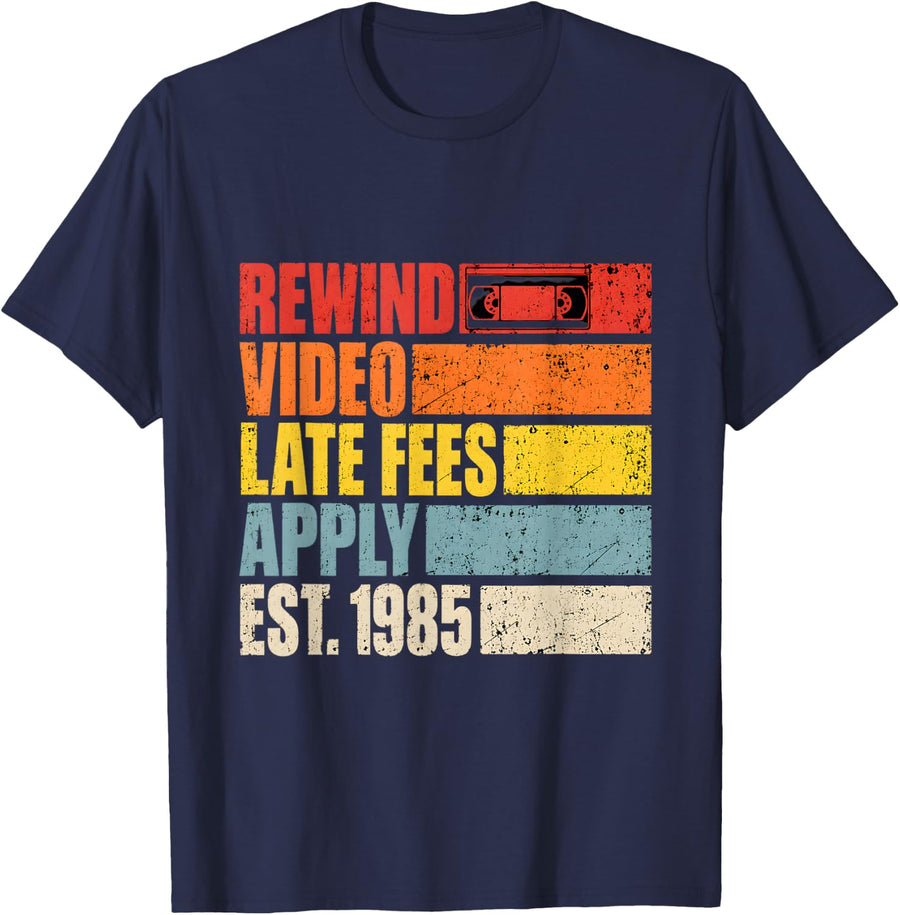Rewind Video Late Fees Apply Est 1985 T-Shirt - Navy Blue