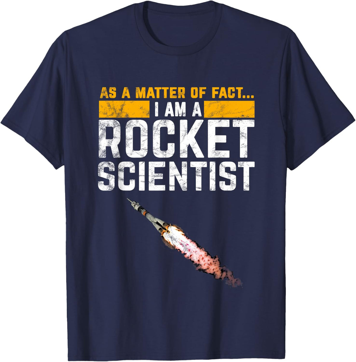 I'm a Rocket Scientist Funny Rocket Science T-shirt T-Shirt - Navy Blue
