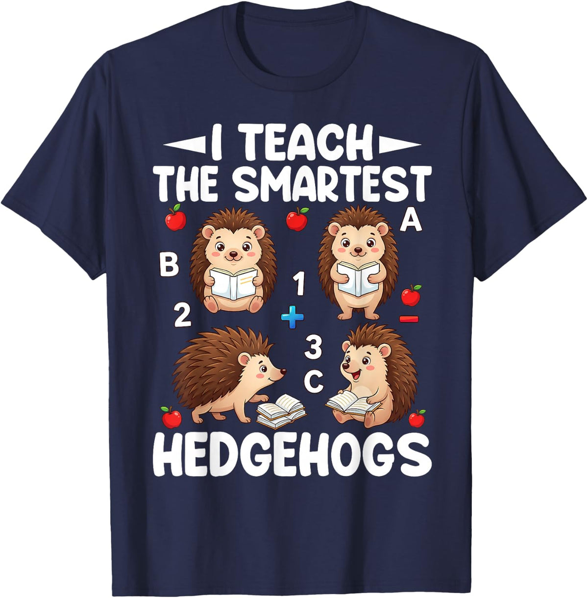 I Teach The Smartest Hedgehogs Hedgehog Lover Teacher Cute T-Shirt - Navy Blue