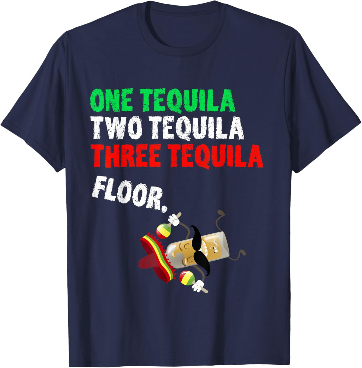 One Tequila Two Tequila Three Tequila Floor Shirt T-Shirt - Navy Blue