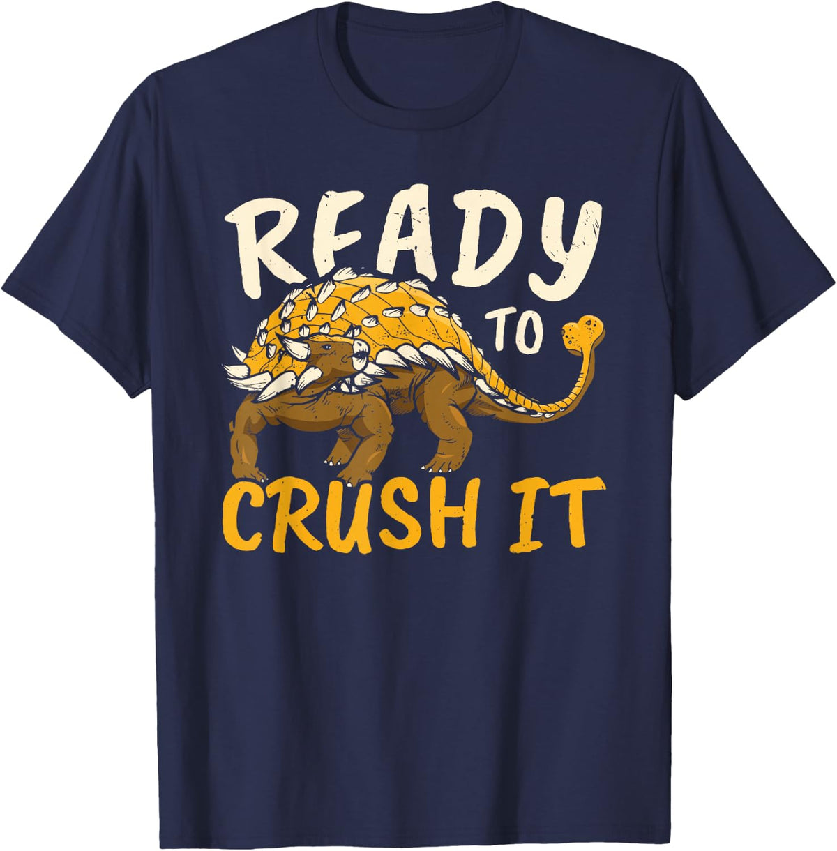 Ready to Crush It Ankylosaurus Paleontologist Dinosaur T-Shirt - Navy Blue